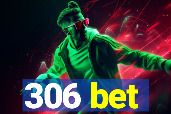 306 bet